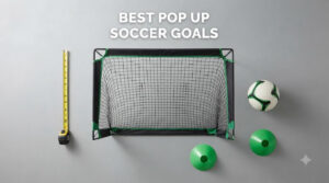 best pop up soccer goals