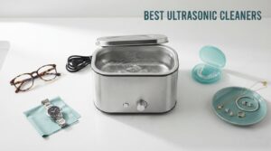 best ultrasonic cleaners