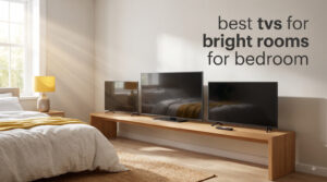 best tvs for bright rooms for bedroom