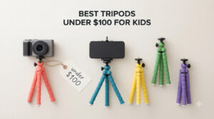 best tripods under $100 for kids