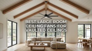 best large room ceiling fans for vaulted ceilings