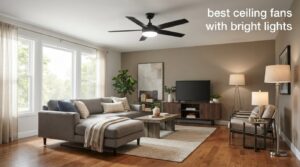 best ceiling fans with bright lights