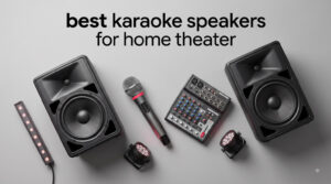 best karaoke speakers for home theater