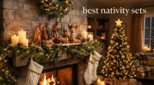 best nativity sets