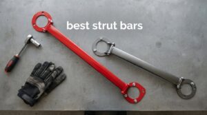 best strut bars