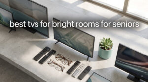 best tvs for bright rooms for seniors