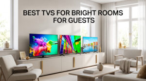 best tvs for bright rooms for guests