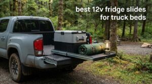 best 12v fridge slides for truck beds