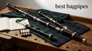 best bagpipes