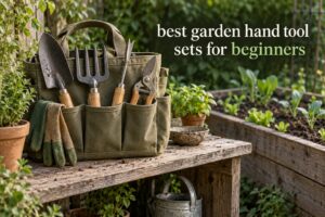 best garden hand tool sets for beginners