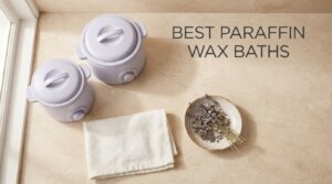 best paraffin wax baths